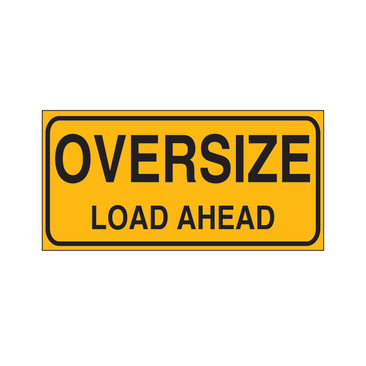 Oversize Load Ahead DOUBLE SIDED