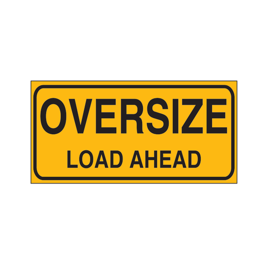 Oversize Load Ahead DOUBLE SIDED