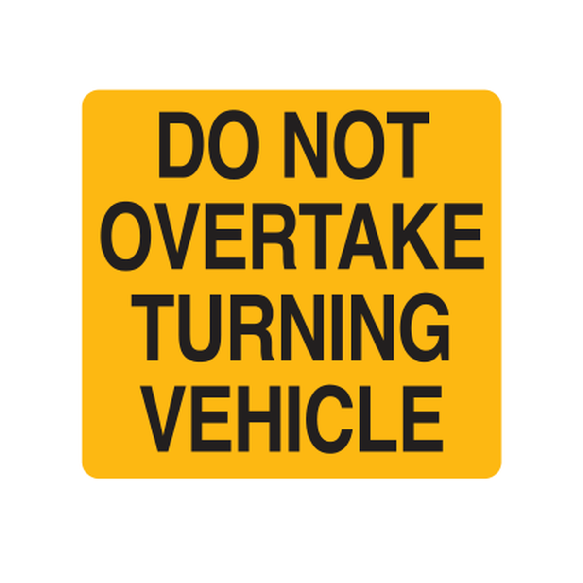 Do Not Overtake Turning Vehicle