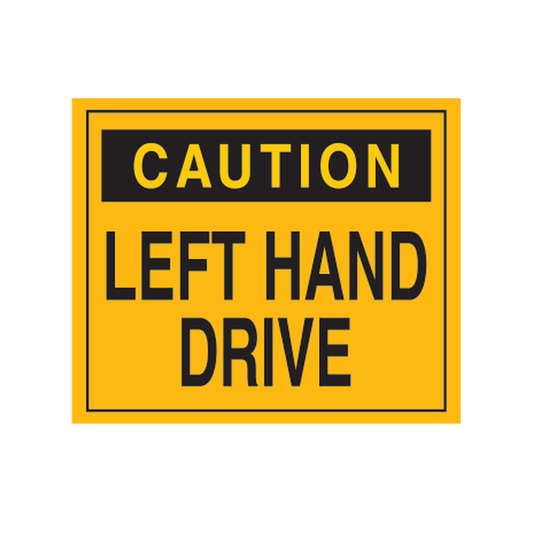 Caution Left Hand Drive